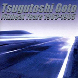 【TSUGUTOSHI GOTO FITZBEAT YEARS】